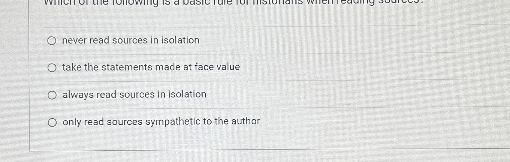  never read sources in isolation take the statements made at face