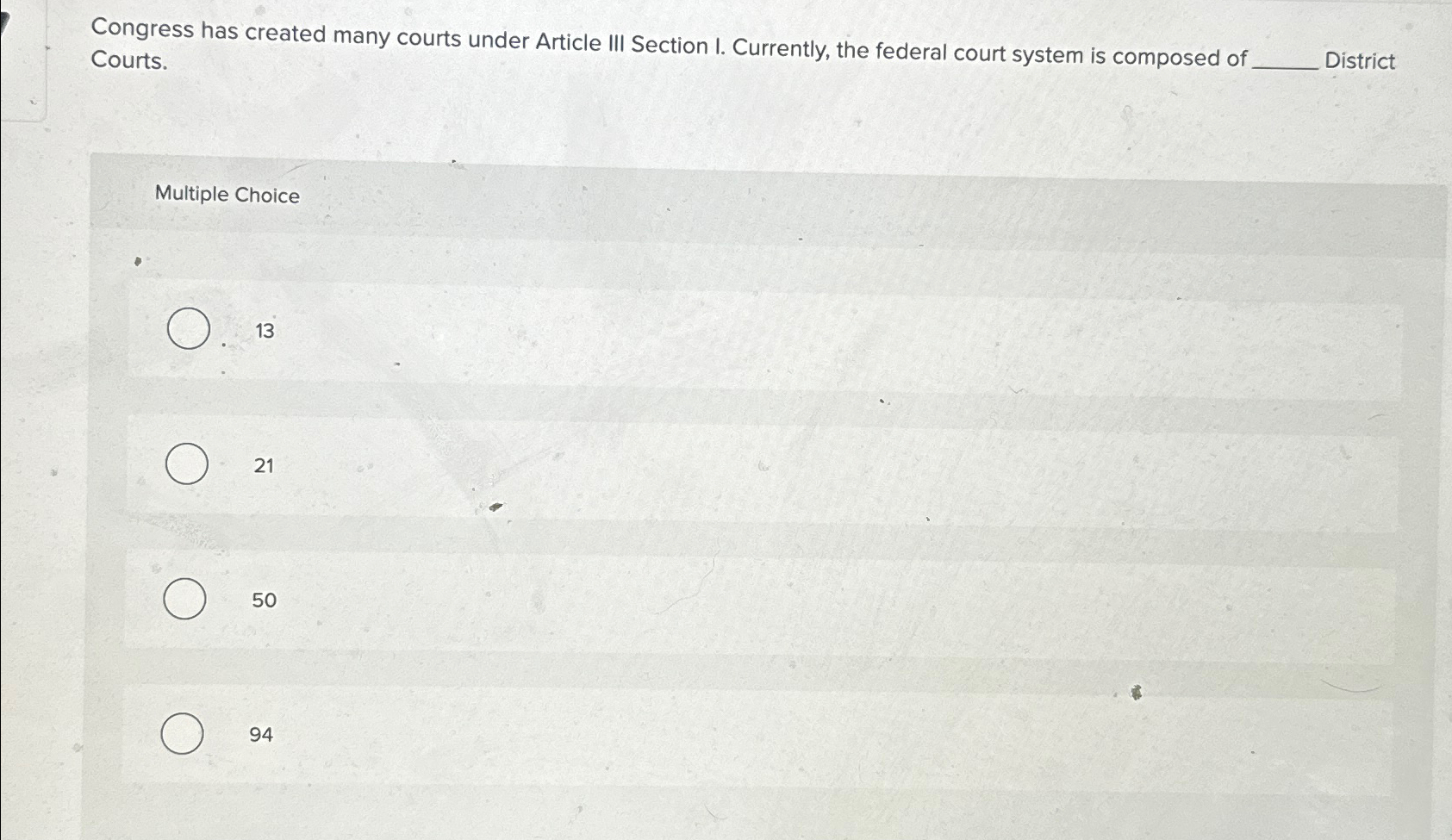  Congress has created many courts under Article III Section I. Currently,
