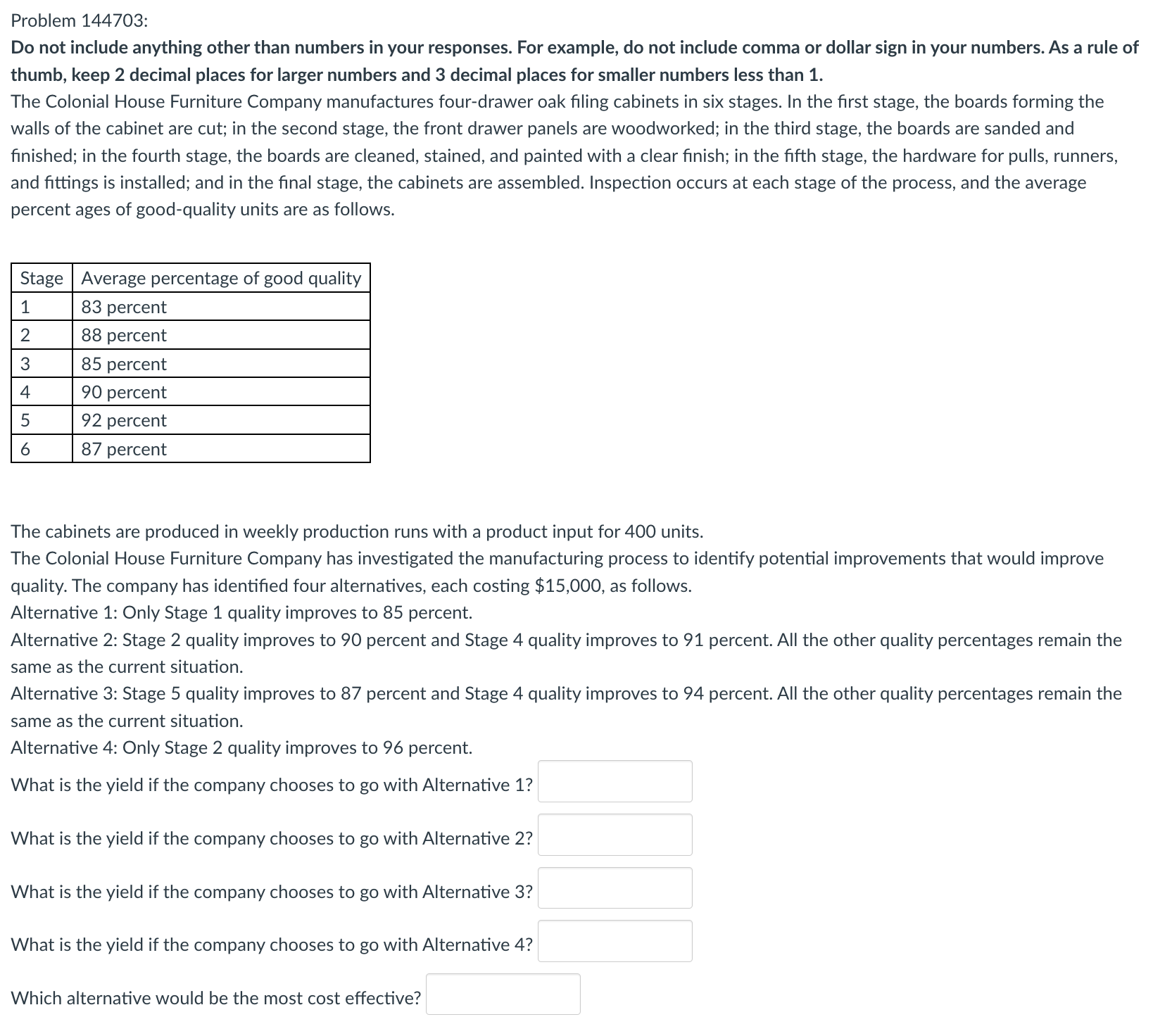  Problem 144703: Do not include anything other than numbers in your