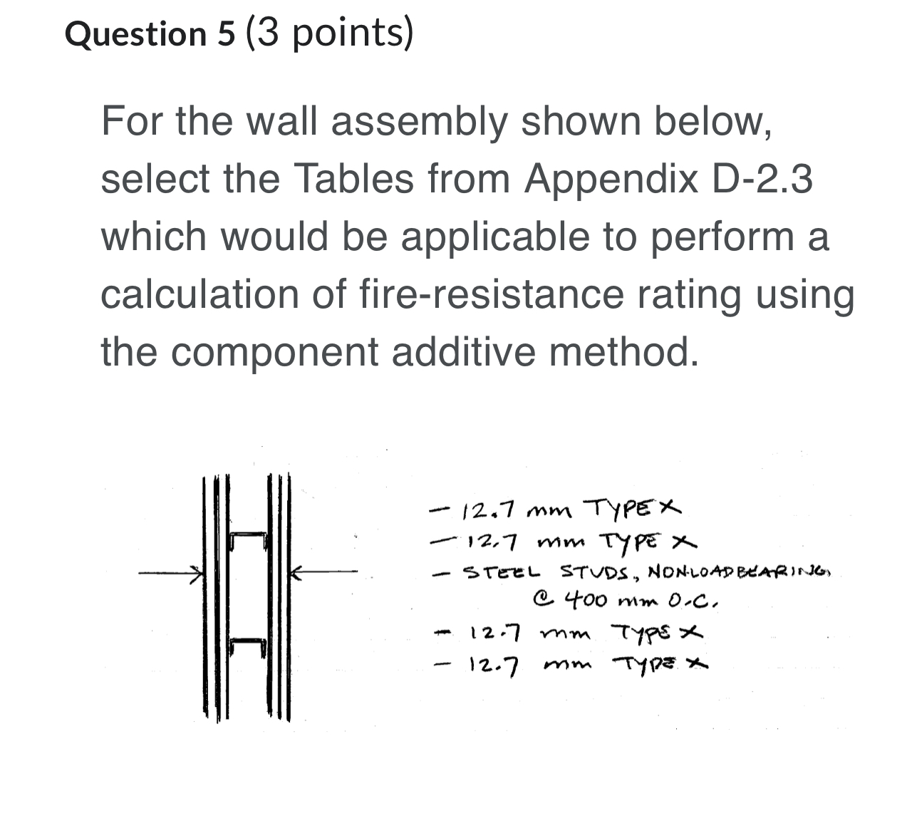  Question 5(3 points) For the wall assembly shown below, select the