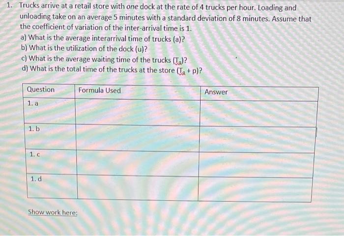please show work Trucks arrive at a retail store with one dock