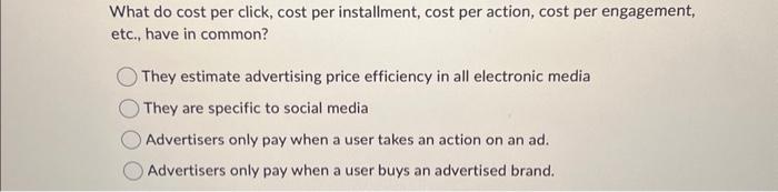  please help!16. What do cost per click, cost per installment, cost