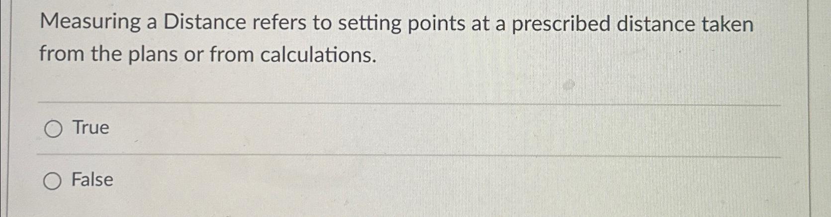  Measuring a Distance refers to setting points at a prescribed distance