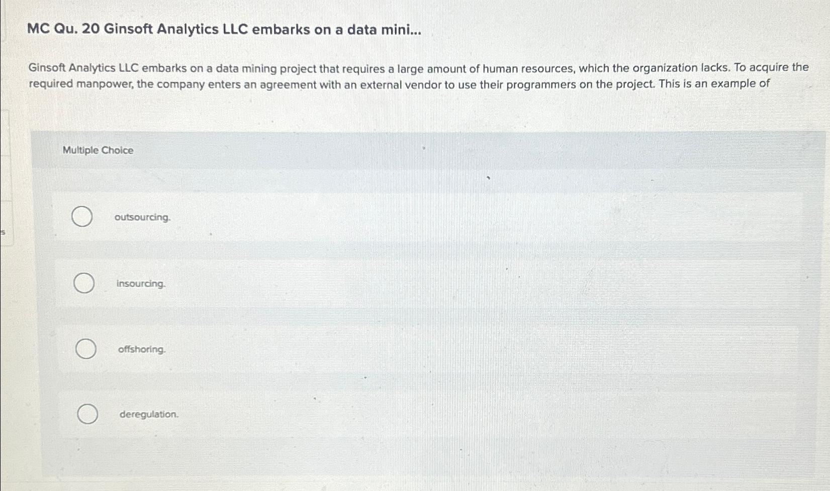  MC Qu.20 Ginsoft Analytics LLC embarks on a data mini... Ginsoft
