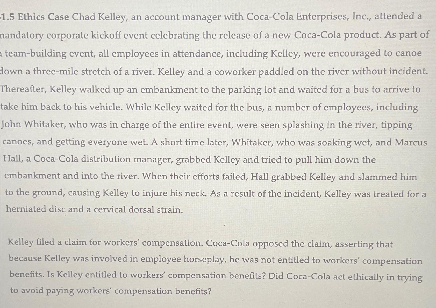  1.5 Ethics Case Chad Kelley, an account manager with Coca-Cola Enterprises,