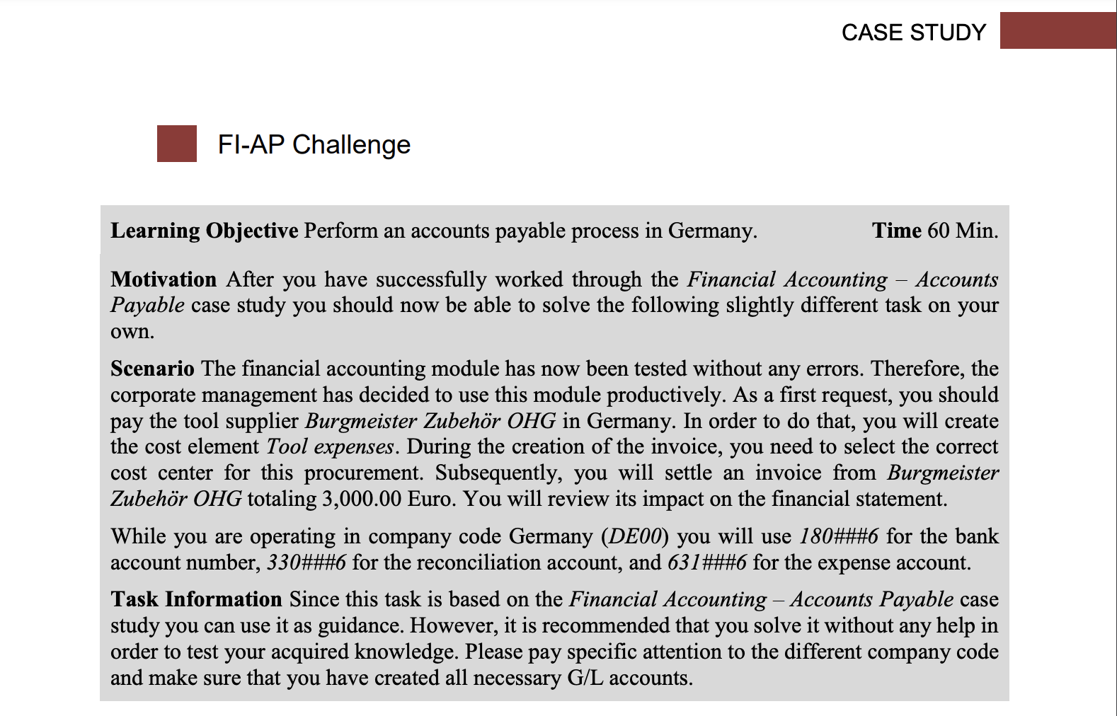 FI-AP Challenge Learning Objective Perform an accounts payable process in Germany.