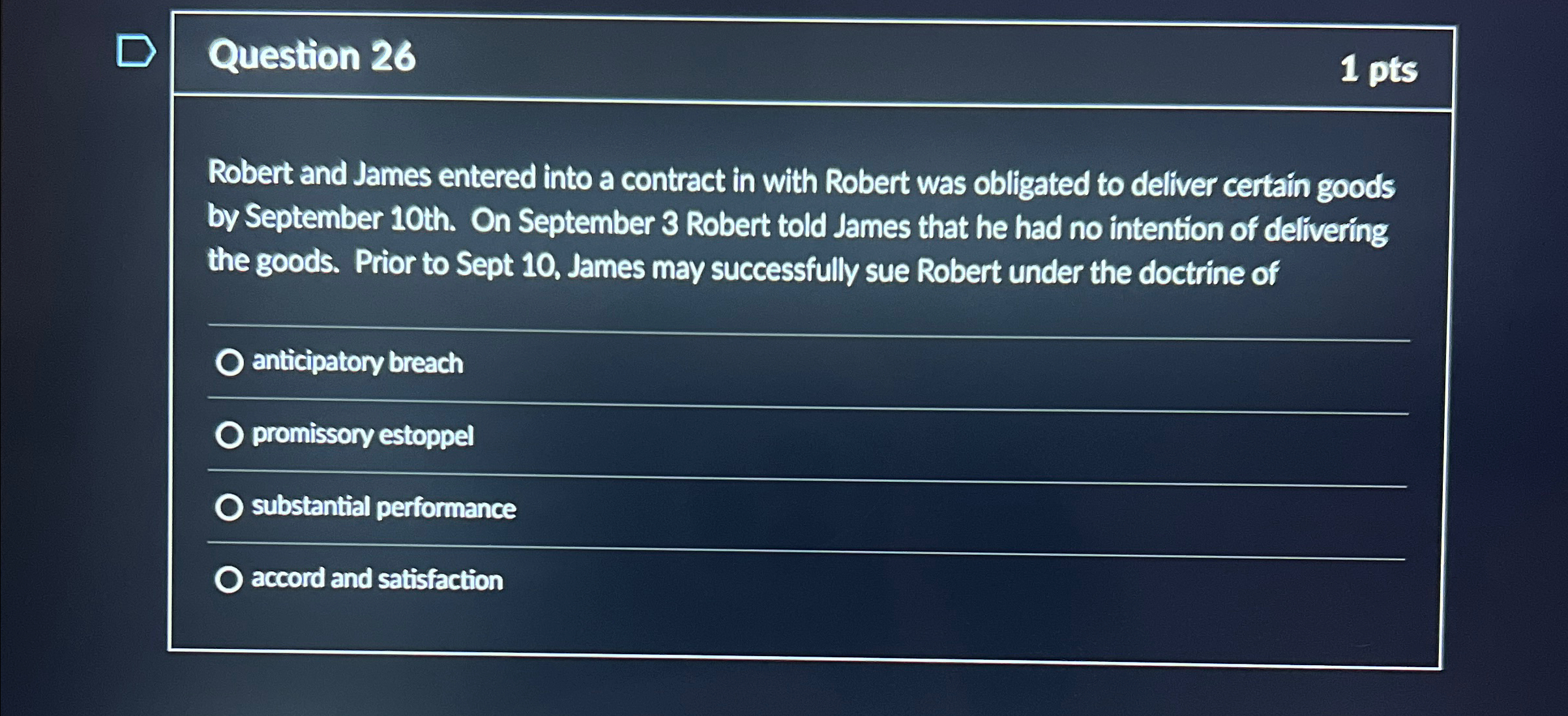  Question 26 1 pts Robert and James entered into a contract