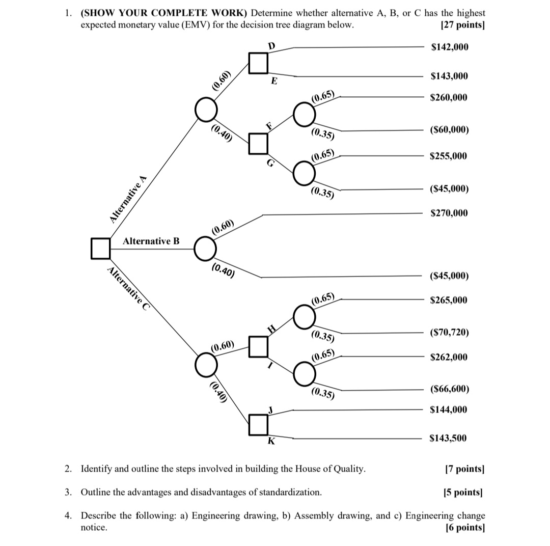  (SHOW YOUR COMPLETE WORK) Determine whether alternative A, B, or C