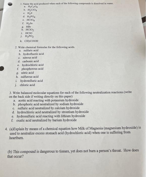 answer every single questions 1. Name the acid produced when each of