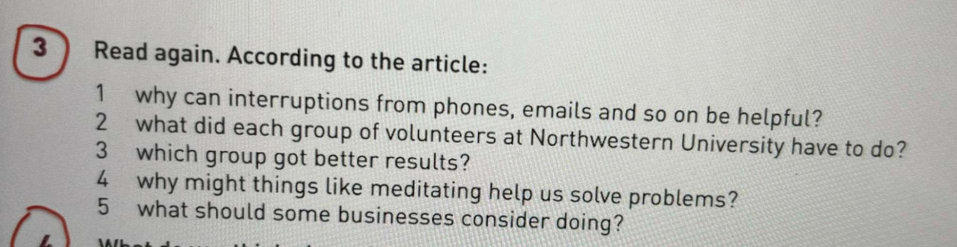  3 Read again. According to the article: 1 why can interruptions
