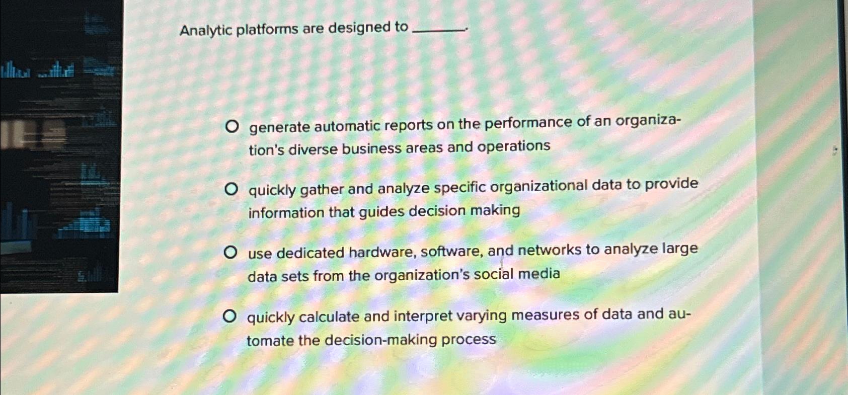  Analytic platforms are designed to generate automatic reports on the performance