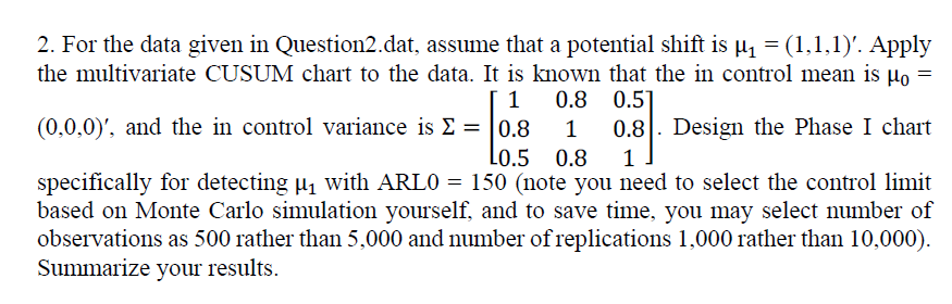 Write a working R program Question2.dat "V1" "V2" "V3" 0.197 0.512 0.635
