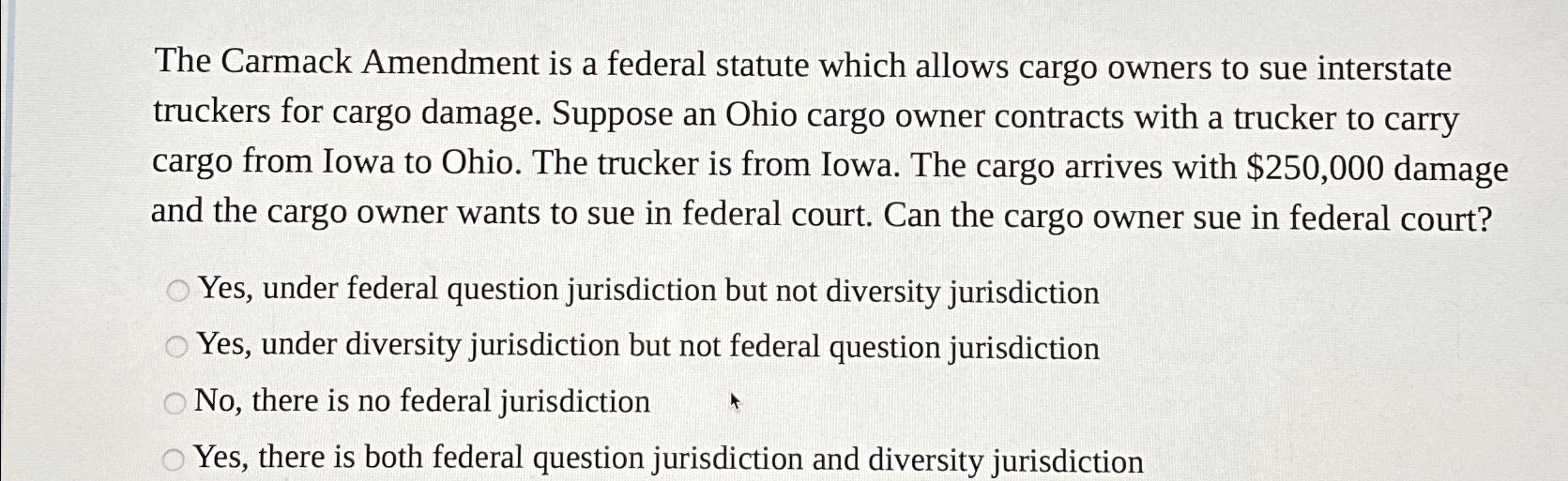  The Carmack Amendment is a federal statute which allows cargo owners