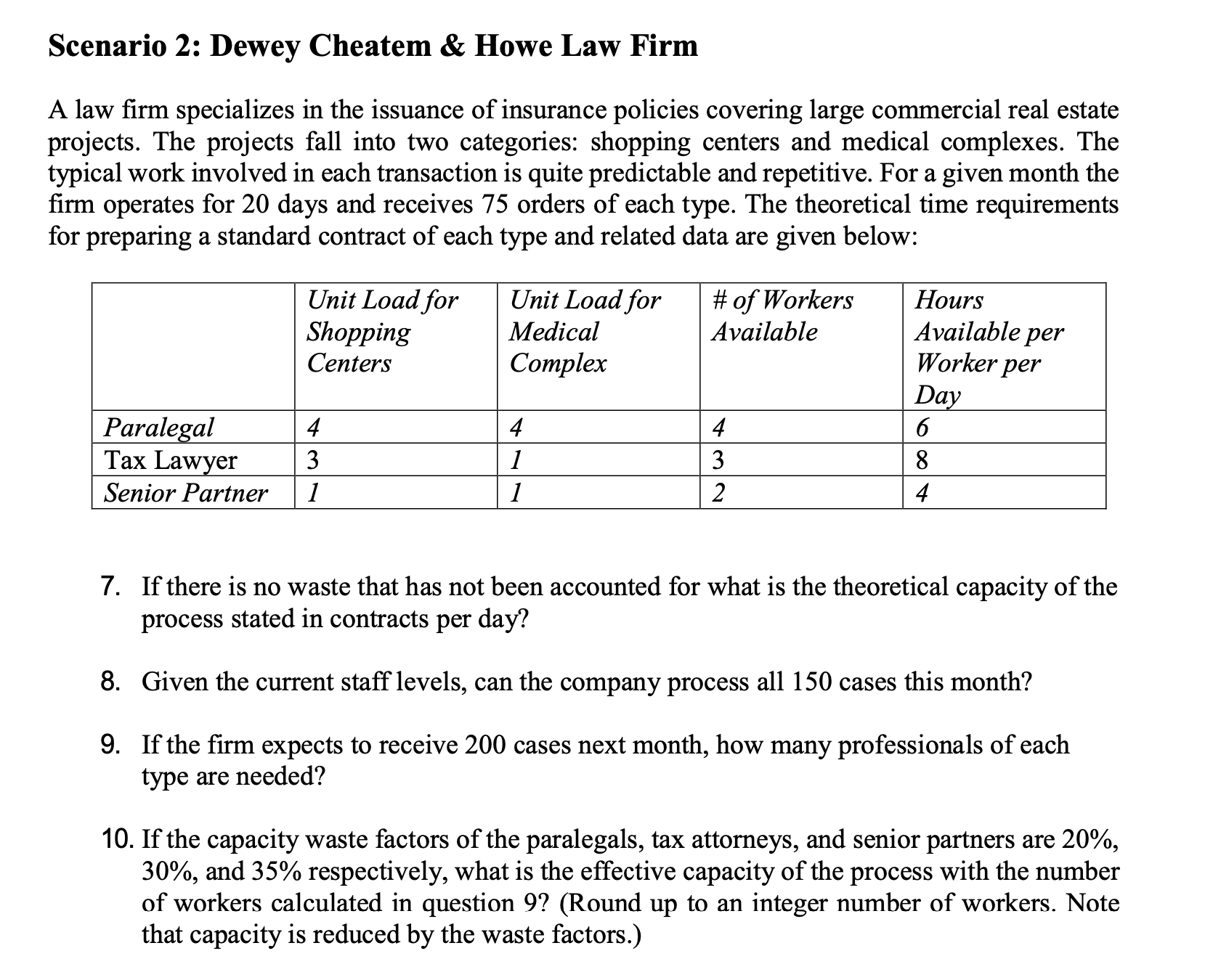 Scenario 1: For the following questions, assume that parallel processing can take