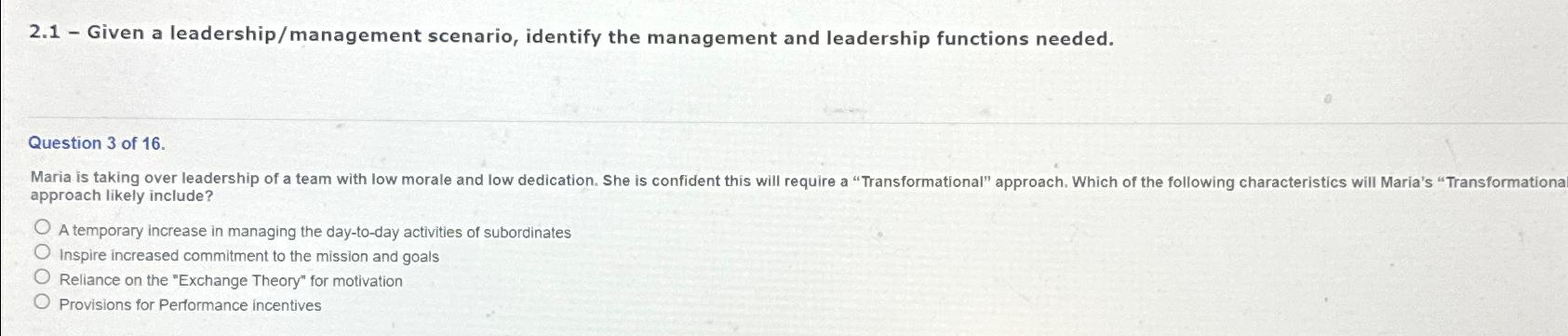  2.1- Given a leadership/management scenario, identify the management and leadership functions