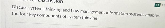  Discuss systems thinking and how management information systems enables the four