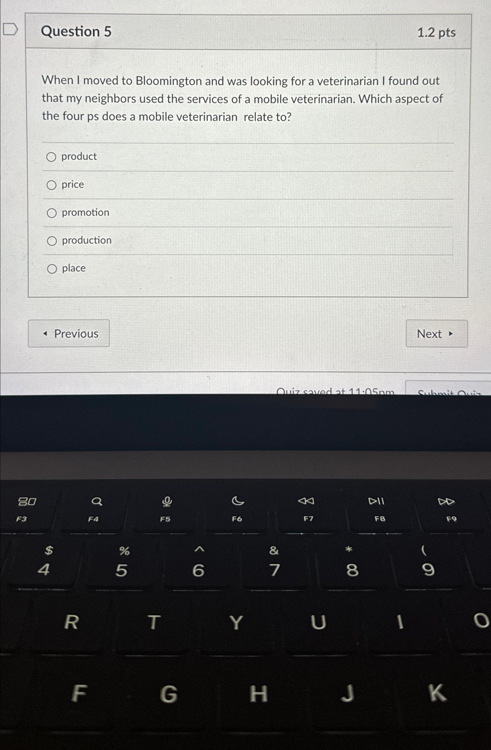  Question 5 1.2pts When I moved to Bloomington and was looking