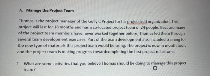 Please solve this question A. Manage the Project Team Thomas is the