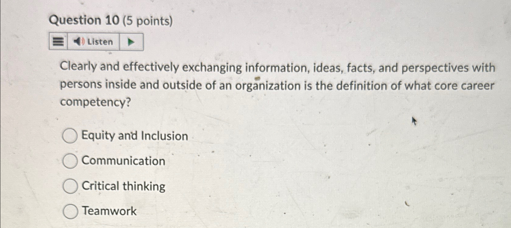  Question 10(5 points) Clearly and effectively exchanging information, ideas, facts, and
