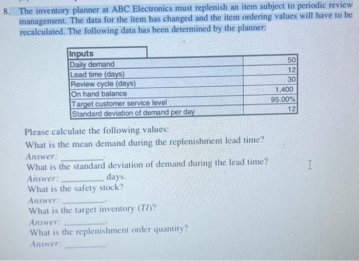  8. The inventory planner at ABC Electronics must replenish an item