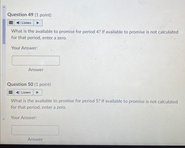 zero. Your Answer: Answer What is the master production schedule for period