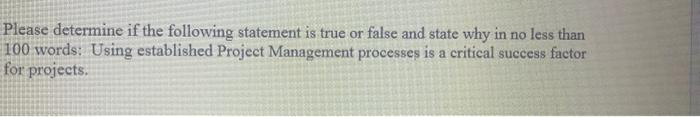  Please determine if the following statement is true or false and
