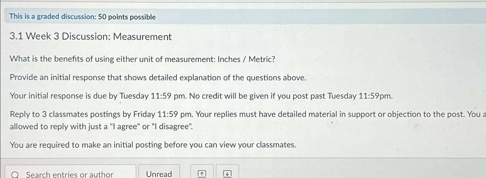  This is a graded discussion: 50 points possible 3.1 Week 3