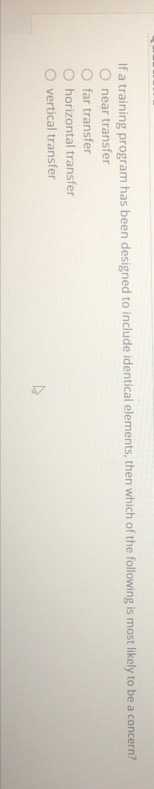  If a training program has been designed to include identical elements,