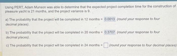  Using PERT, Adam Munson was able to determine that the expected