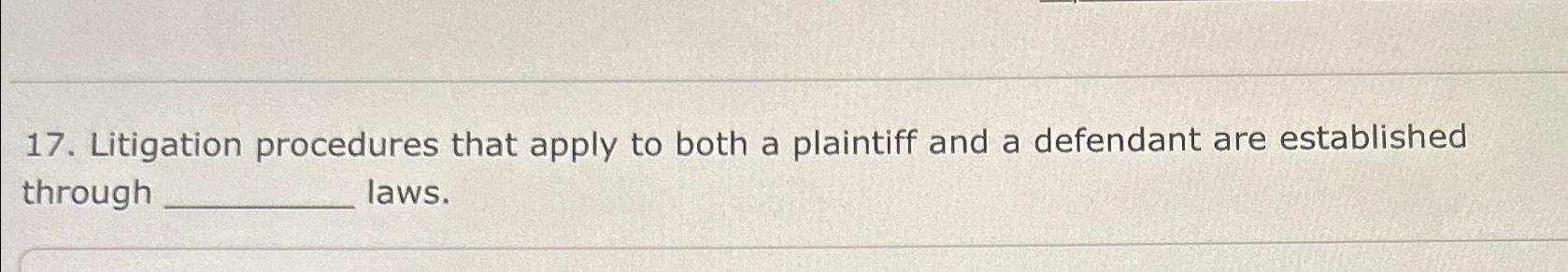 Litigation procedures that apply to both a plaintiff and a defendant