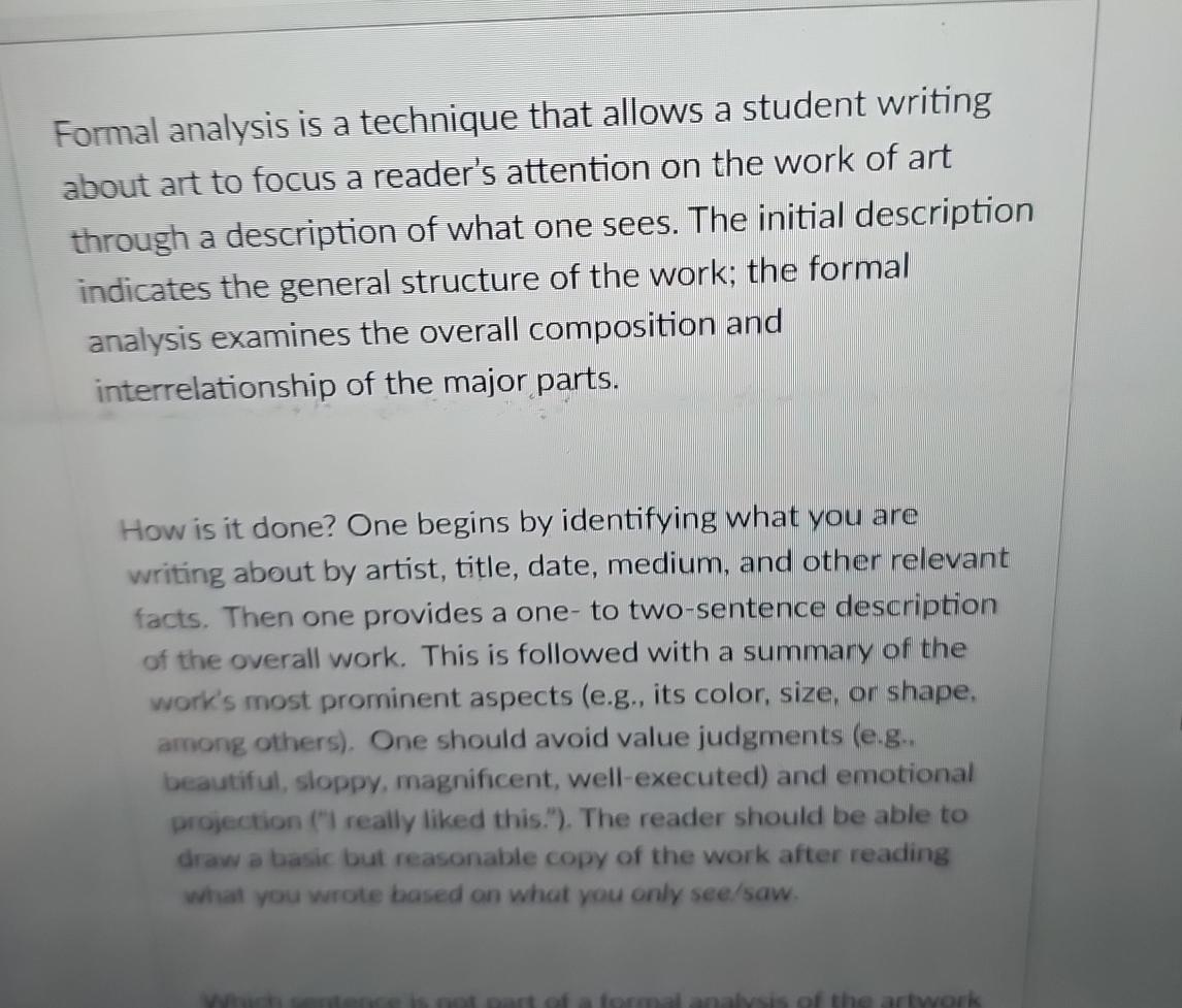  Formal analysis is a technique that allows a student writing about