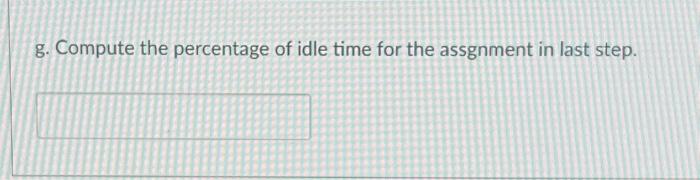 the task with longest processing time first. What is the third task