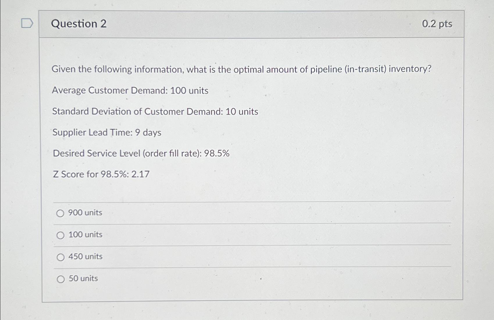  Question 2 0.2pts Given the following information, what is the optimal