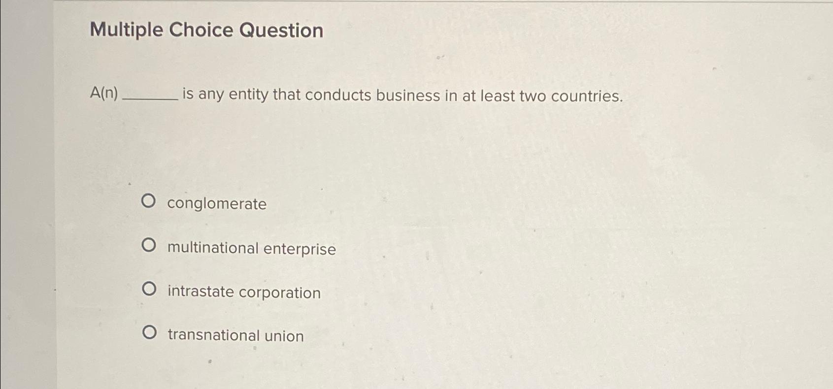  Multiple Choice Question A(n) is any entity that conducts business in