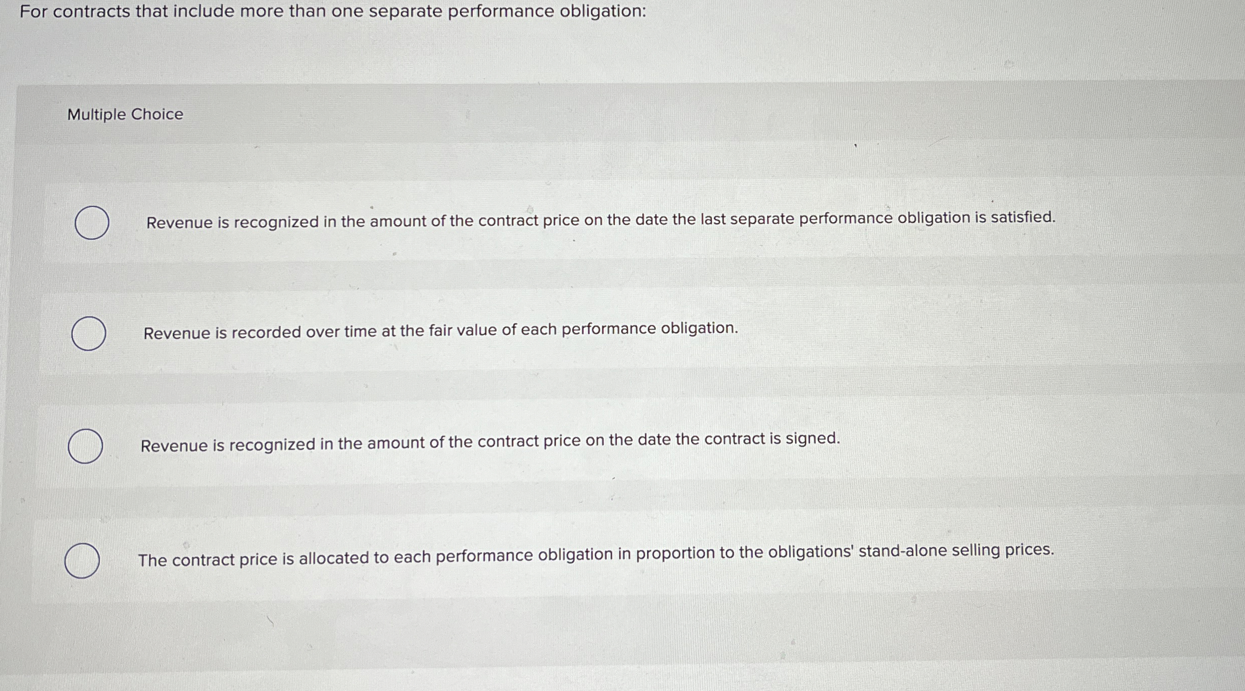  For contracts that include more than one separate performance obligation: Multiple