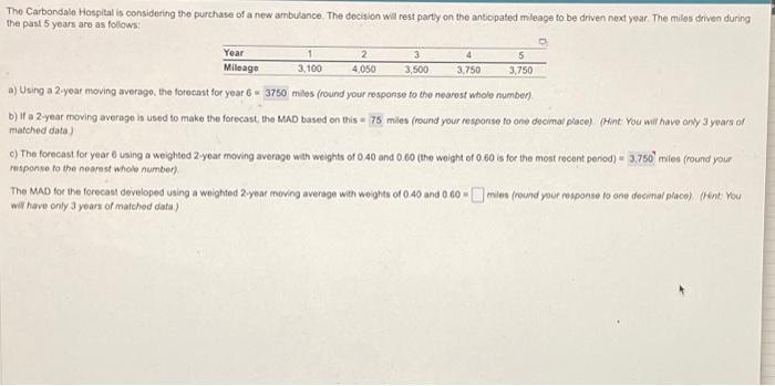  a) Using a 2-yeat moving average, the forecast for year 6