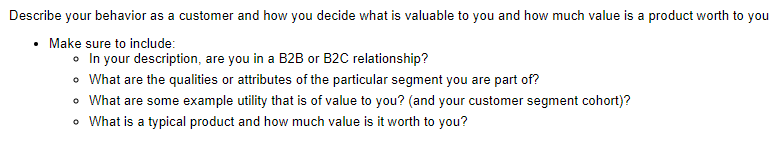 Describe your behavior as a customer and how you decide what