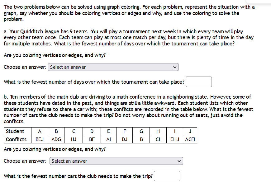  The two problems below can be solved using graph coloring. For