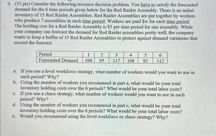  4. (35 pts) Consider the following resource decision problem. You have