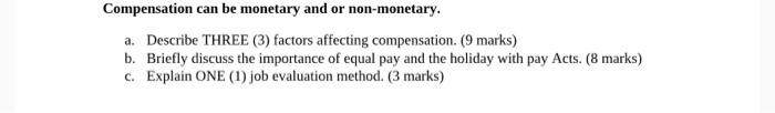  Compensation can be monetary and or non-monetary. a. Describe THREE (3)