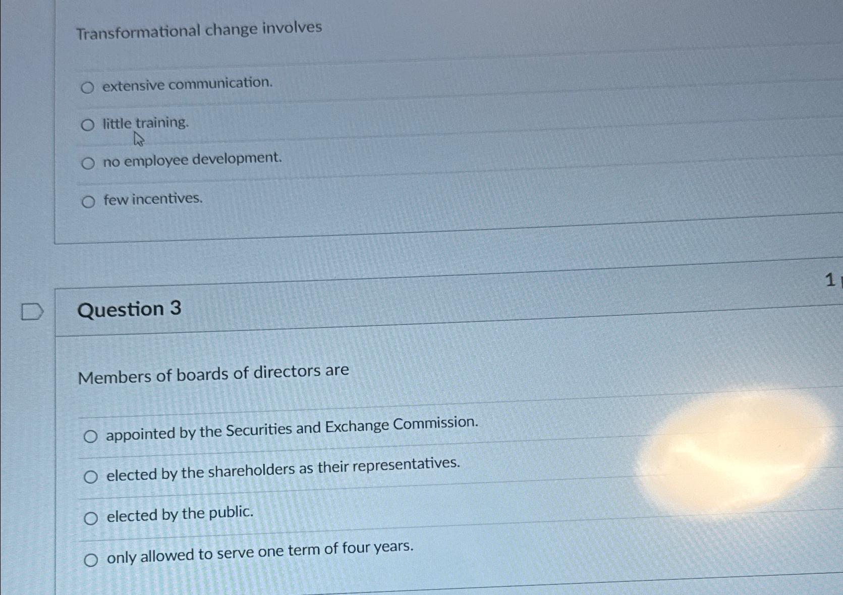  Transformational change involves extensive communication. little training. no employee development. few