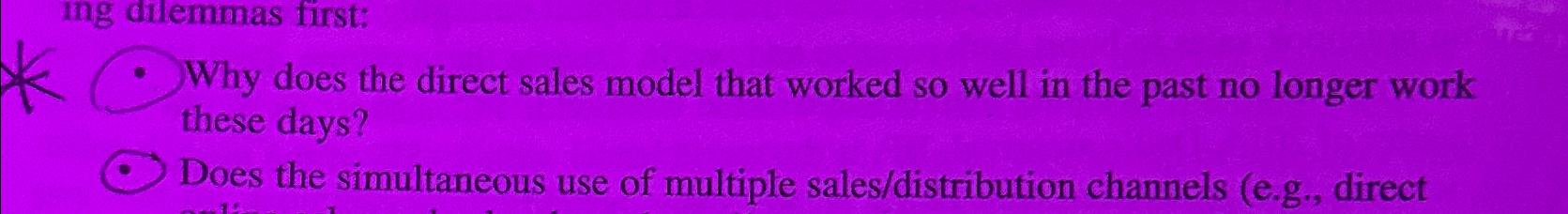  Why does the direct sales model that worked so well in