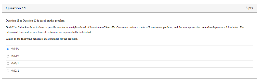 Question 11 to Question 15 is based on this problem: interarrival