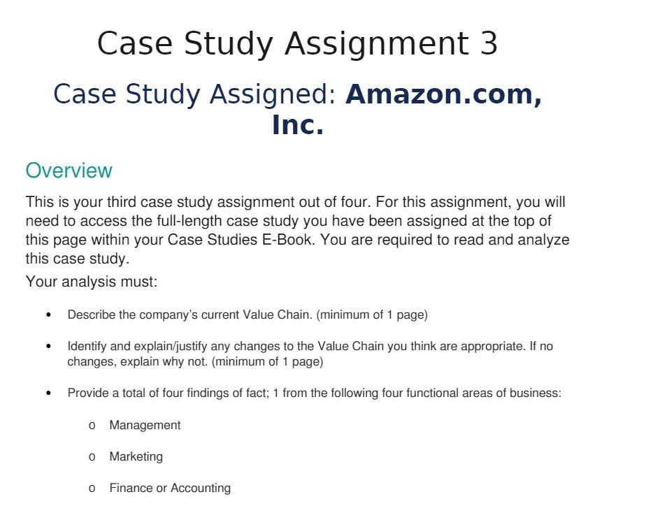  Case Study Assignment 3 Case Study Assigned: Amazon.com, Inc. Overview This