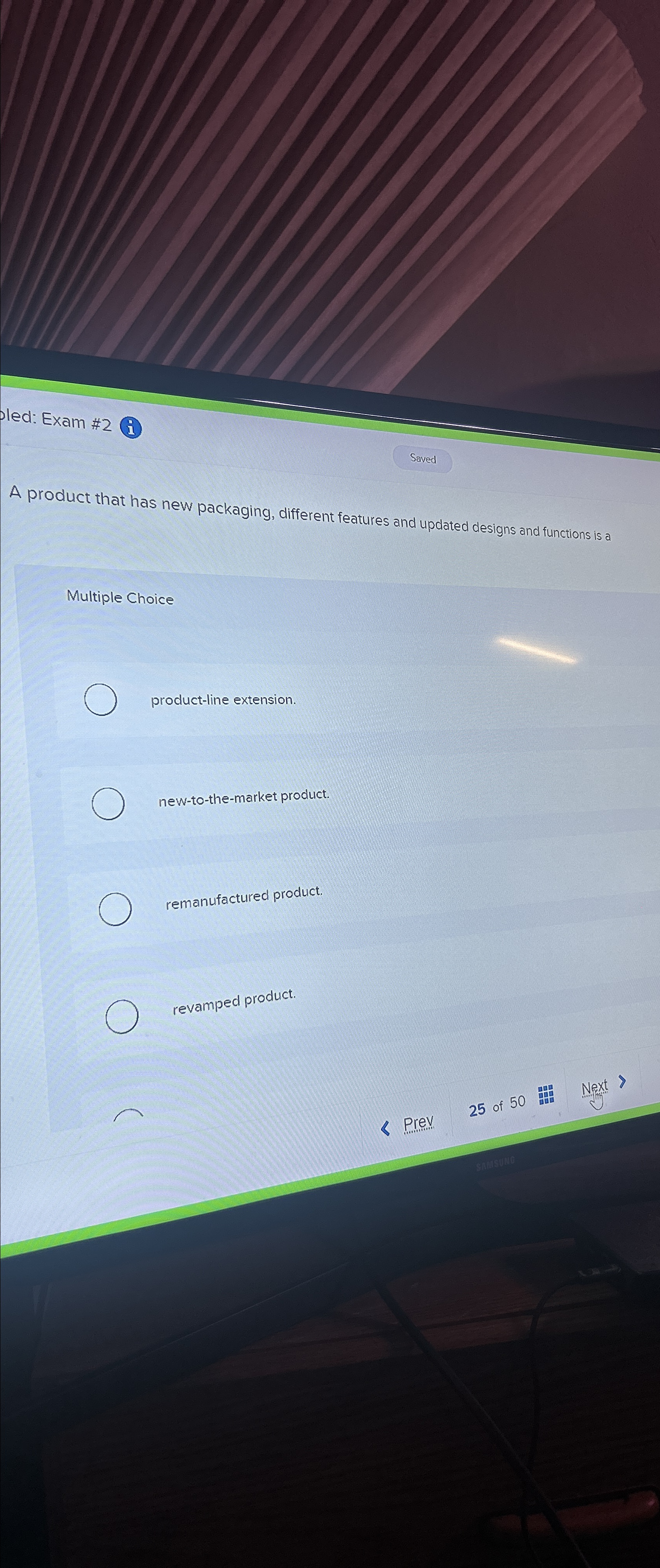  oled: Exam #2(1) Saved A product that has new packaging, different