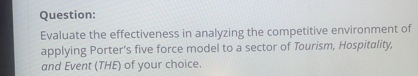 Tourism, Hospitality, and Event (THE) organization of your choice. Question: Evaluate the