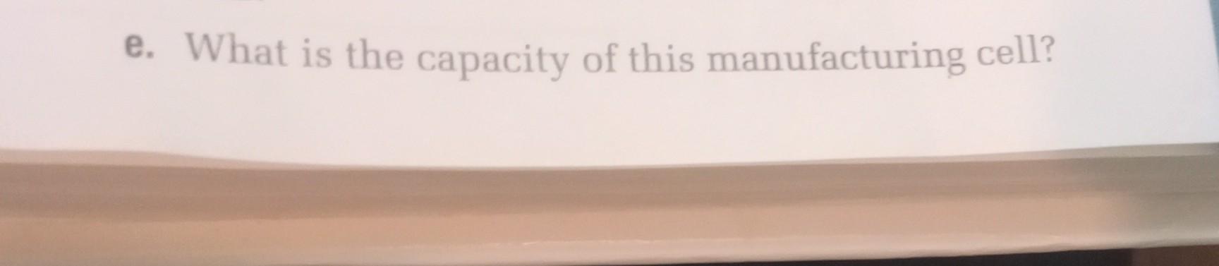 data from the plant's most problematic manufacturing cell that fabricates parts for
