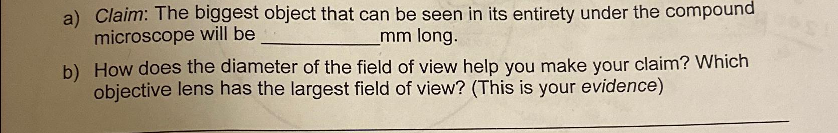  a) Claim: The biggest object that can be seen in its
