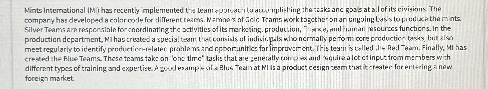  Mints International (MI) has recently implemented the team approach to accomplishing