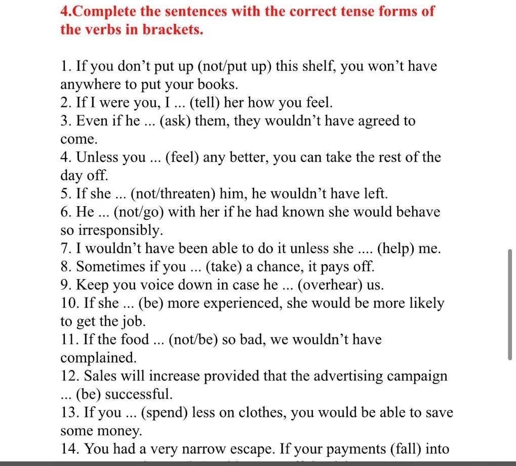  4.Complete the sentences with the correct tense forms of the verbs